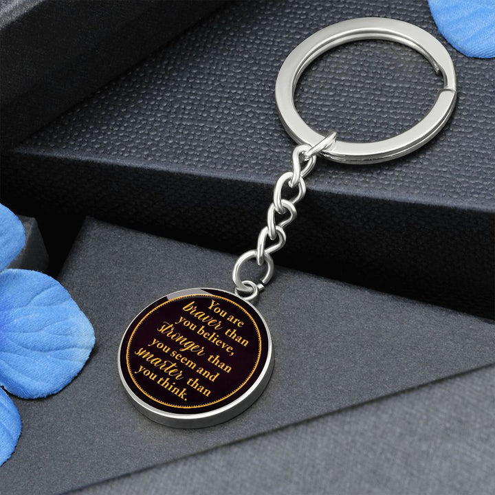 You are Braver than you Believe - Circle Keychain