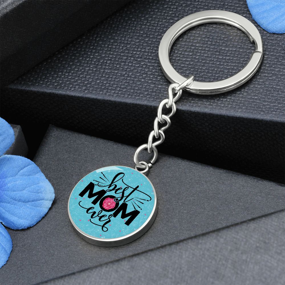 To My Mom | Best Mom Ever - Circle Keychain