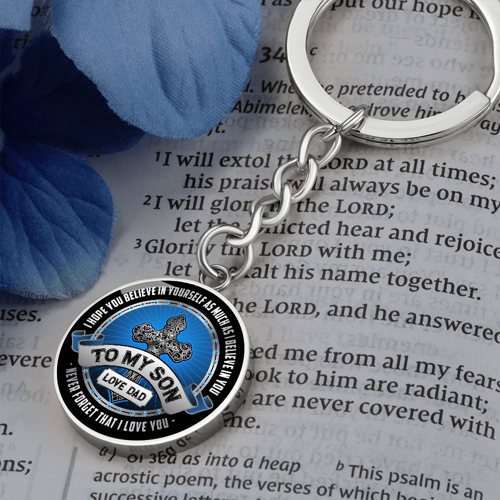 To My Son | I Hope You Believe in yourself as Much as I Believe in You - Circle Keychain