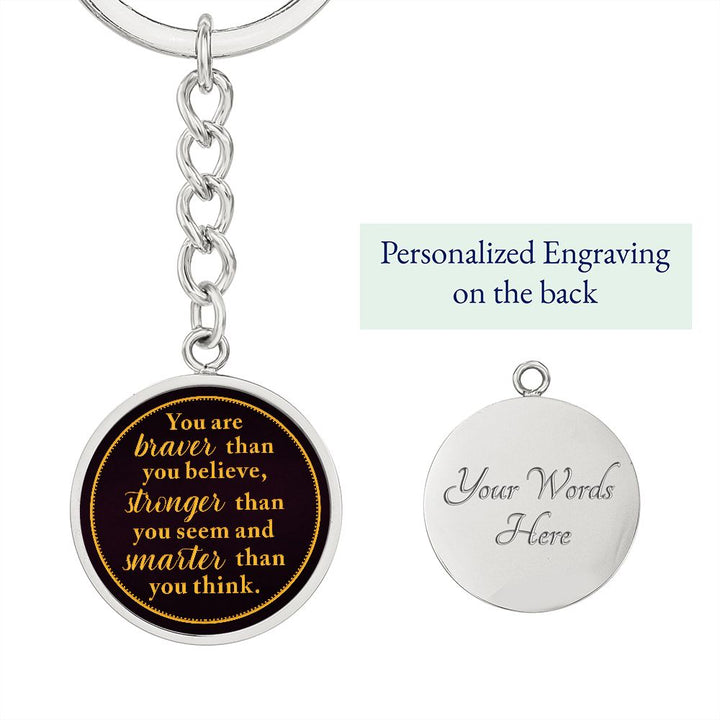 You are Braver than you Believe - Circle Keychain