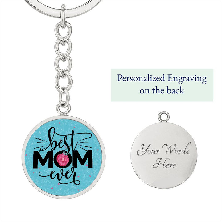 To My Mom | Best Mom Ever - Circle Keychain