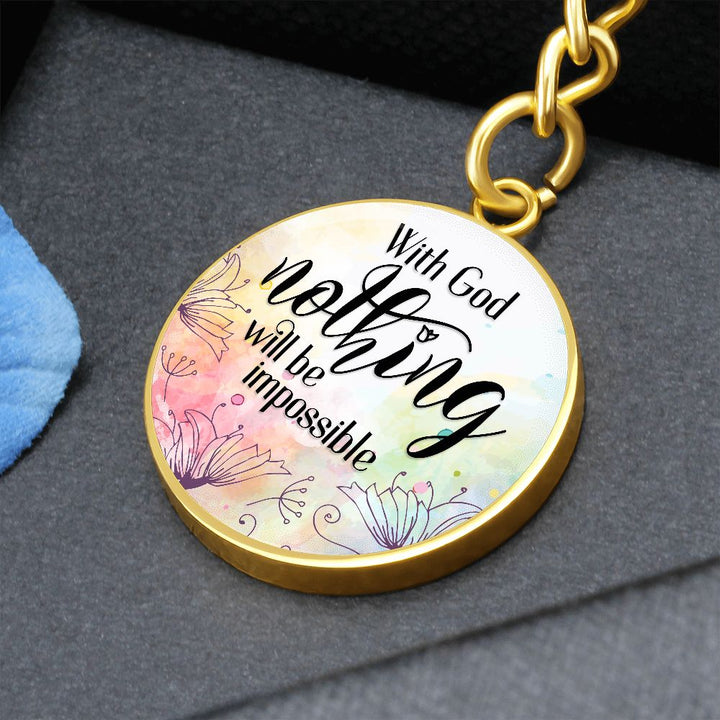 With God nothing will be impossible - Circle Keychain
