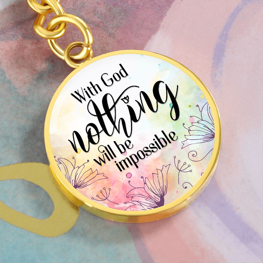 With God nothing will be impossible - Circle Keychain