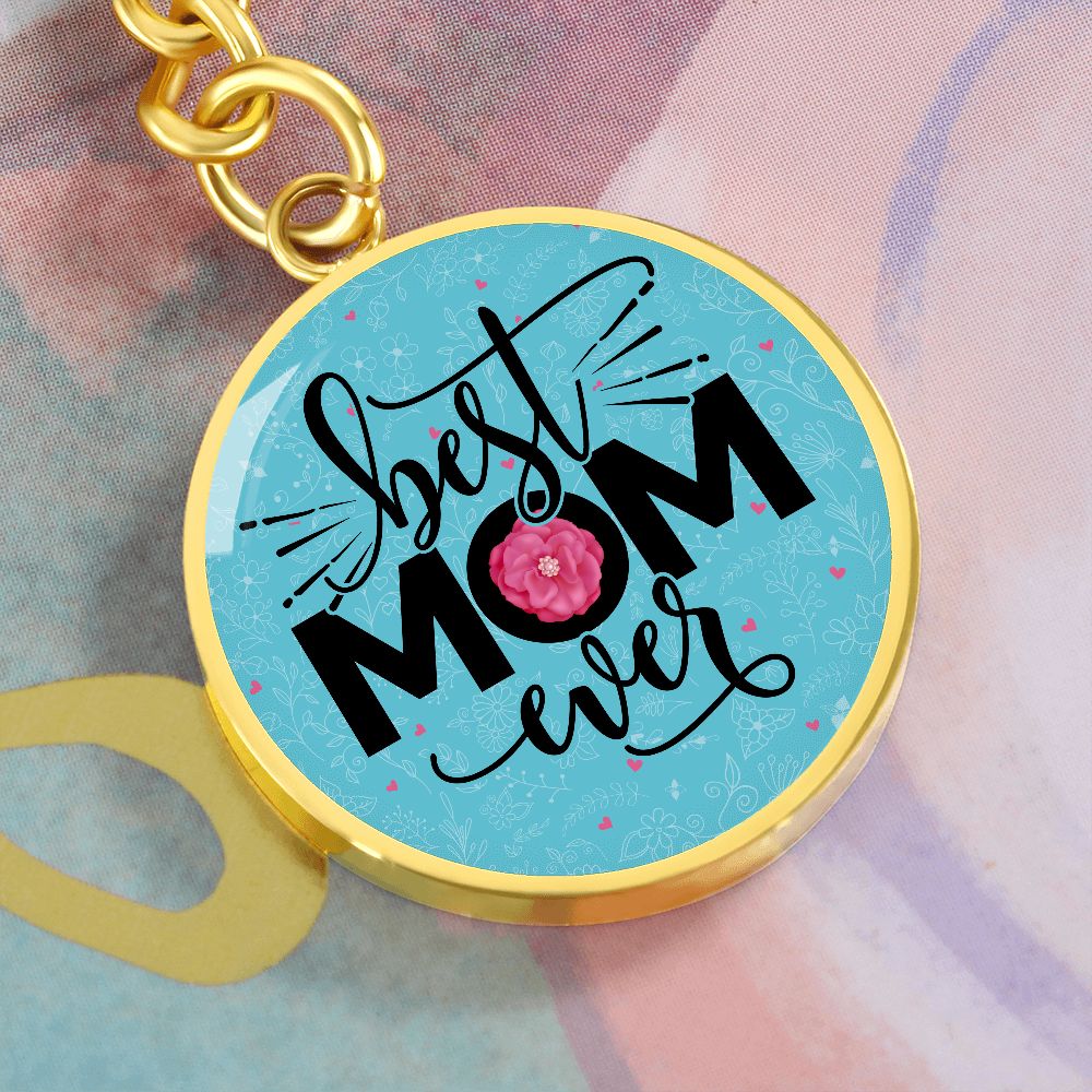 To My Mom | Best Mom Ever - Circle Keychain