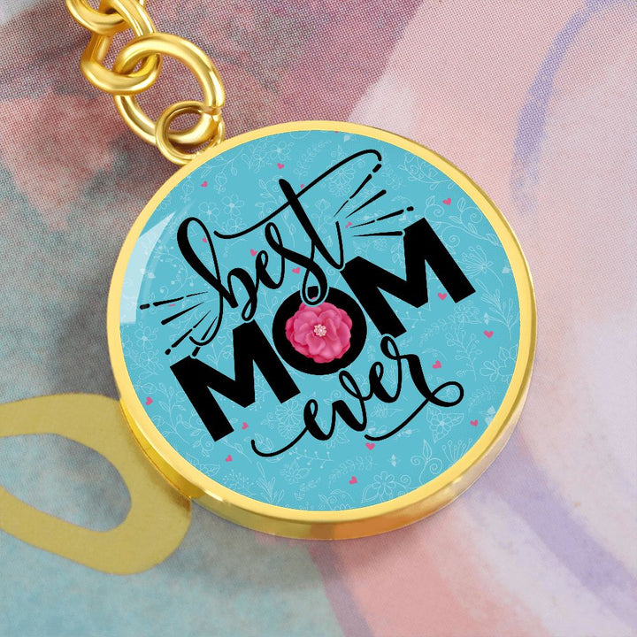 To My Mom | Best Mom Ever - Circle Keychain