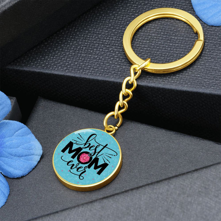To My Mom | Best Mom Ever - Circle Keychain