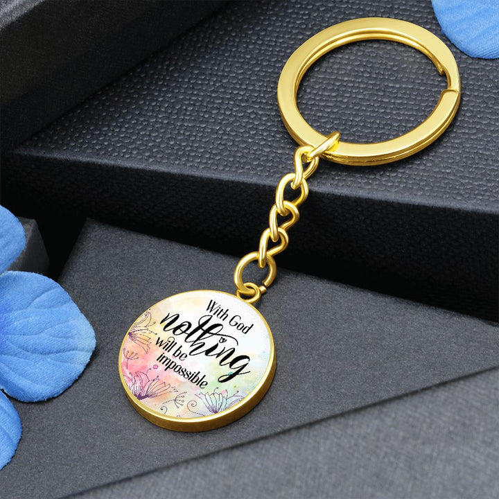 With God nothing will be impossible - Circle Keychain