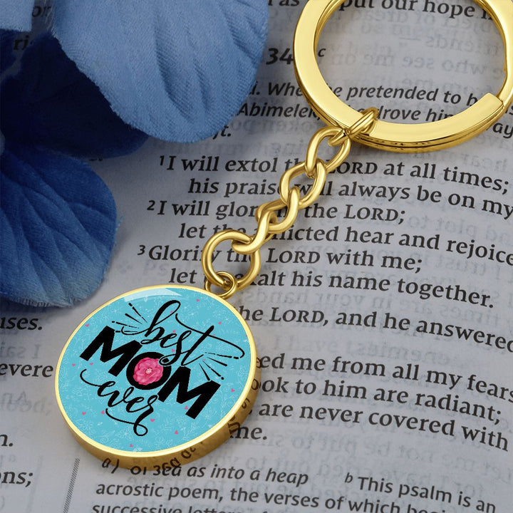 To My Mom | Best Mom Ever - Circle Keychain