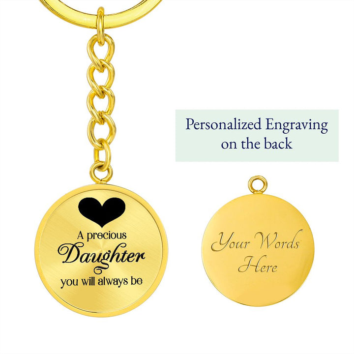 To My Daughter | A Precious Daughter you will always be - Circle Keychain
