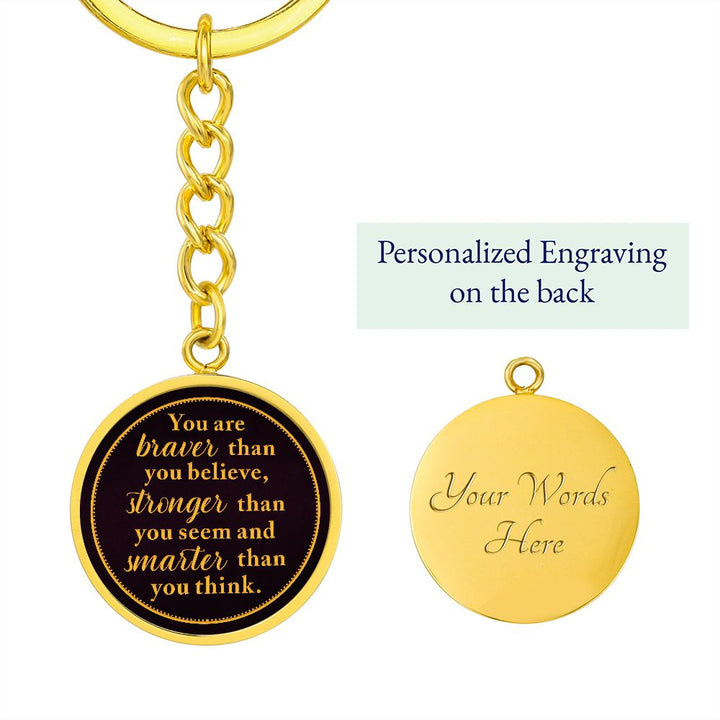 You are Braver than you Believe - Circle Keychain