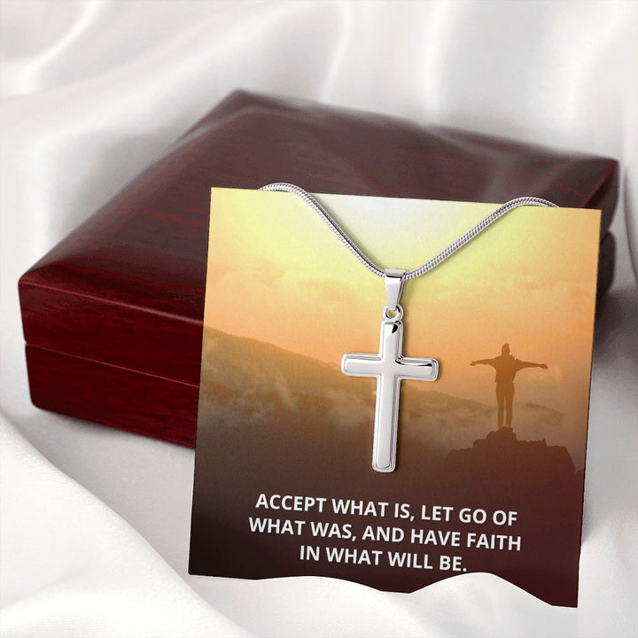 Accept What is, Let go of what was - Stainless Cross Necklace with Ball Chain