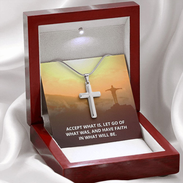 Accept What is, Let go of what was - Stainless Cross Necklace with Ball Chain