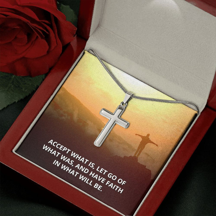 Accept What is, Let go of what was - Stainless Cross Necklace with Ball Chain