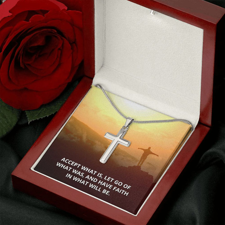 Accept What is, Let go of what was - Stainless Cross Necklace with Ball Chain