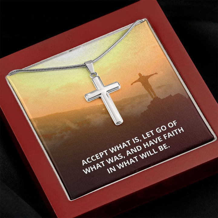 Accept What is, Let go of what was - Stainless Cross Necklace with Ball Chain