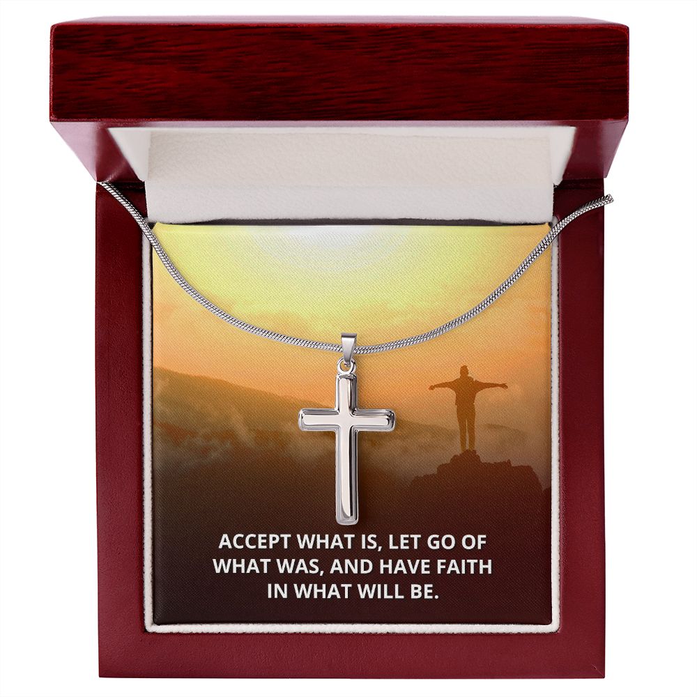 Accept What is, Let go of what was - Stainless Cross Necklace with Ball Chain