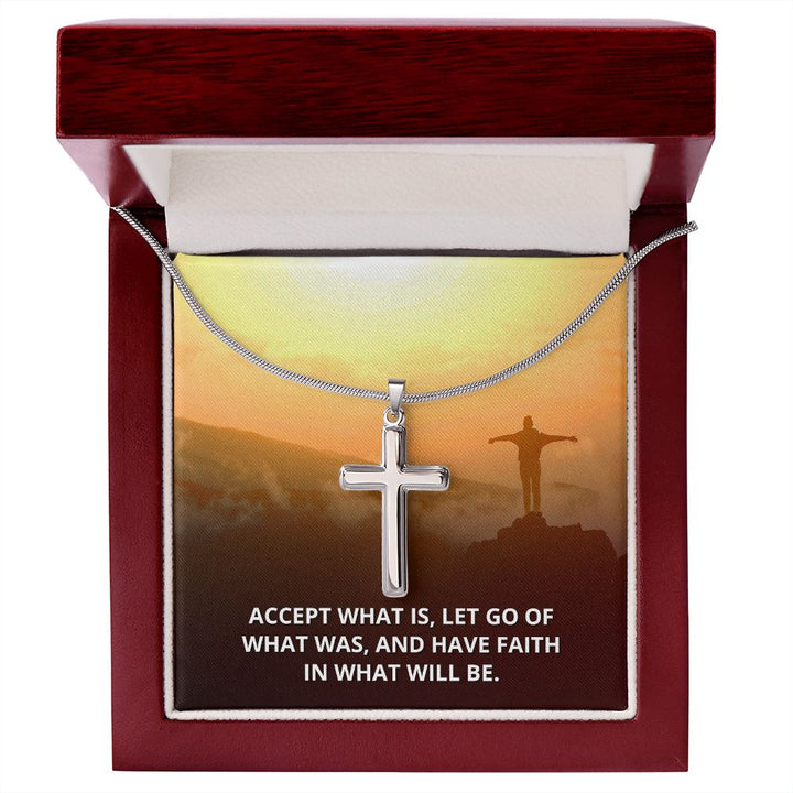Accept What is, Let go of what was - Stainless Cross Necklace with Ball Chain
