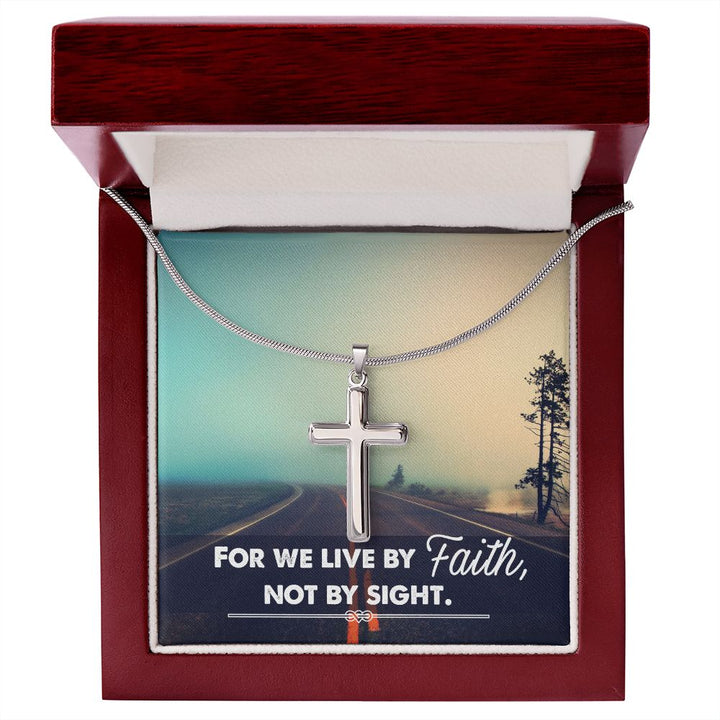 For We Live By Faith, Not By Sight - Stainless Cross Necklace with Ball Chain